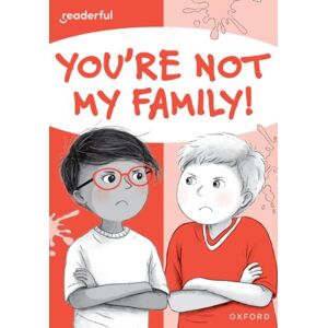 Oxford University Press Readerful Rise: Oxford Reading Level 7: You'Re Not My Family! Oxford University Press Readerful Rise: Oxford Reading Level 7: You'Re Not My Family!