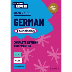 Oxford University Press Oxford Revise: Aqa Gcse German Foundation Complete Revision And Practice Oxford University Press Oxford Revise: Aqa Gcse German Foundation Complete Revision And Practice