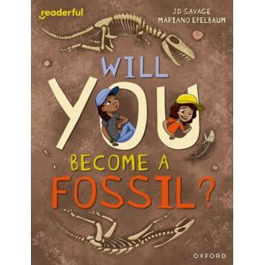 Oxford University Press Readerful Independent Library: Level 15: Will You Become A Fossil? Oxford University Press Readerful Independent Library: Level 15: Will You Become A Fossil?
