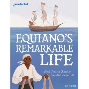 Oxford University Press Readerful Independent Library: Level 15: Equiano'S Remarkable Life Oxford University Press Readerful Independent Library: Level 15: Equiano'S Remarkable Life