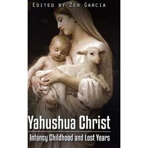 Lulu.com Yahushua Christ: Infancy Childhood And Lost Years Lulu.com Yahushua Christ: Infancy Childhood And Lost Years