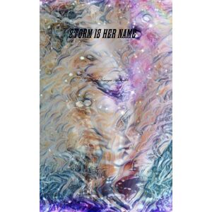 Lulu.com Storm Is Her Name Lulu.com Storm Is Her Name