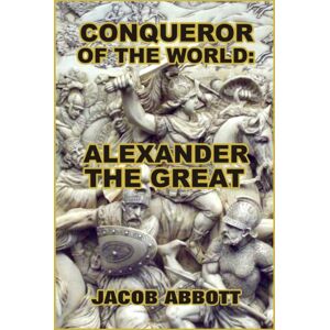 Blurb Conqueror Of The World : Alexander The Great Blurb Conqueror Of The World : Alexander The Great
