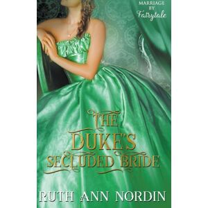 Ruth Ann Nordin The Duke'S Secluded Bride Ruth Ann Nordin The Duke'S Secluded Bride