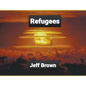 Jeff Brown Refugees Jeff Brown Refugees