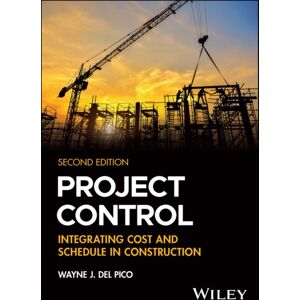 John Wiley & Sons Inc Project Control : Integrating Cost And Schedule In Construction John Wiley & Sons Inc Project Control : Integrating Cost And Schedule In Construction