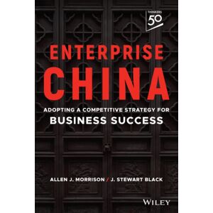 John Wiley & Sons Inc Enterprise China : Adopting A Competitive Strategy For Business Success John Wiley & Sons Inc Enterprise China : Adopting A Competitive Strategy For Business Success