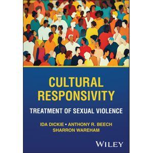 John Wiley & Sons Inc Cultural Responsivity : Treatment Of Sexual Violence John Wiley & Sons Inc Cultural Responsivity : Treatment Of Sexual Violence