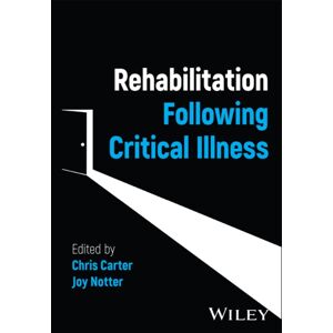 John Wiley & Sons Inc Rehabilitation Following Critical Illness John Wiley & Sons Inc Rehabilitation Following Critical Illness