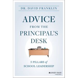 John Wiley & Sons Inc Advice From The Principal'S Desk : 5 Pillars Of School Leadership John Wiley & Sons Inc Advice From The Principal'S Desk : 5 Pillars Of School Leadership