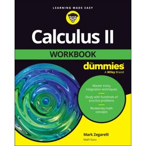 John Wiley & Sons Inc Calculus Ii Workbook For Dummies John Wiley & Sons Inc Calculus Ii Workbook For Dummies