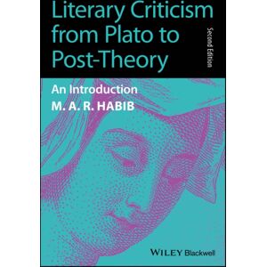 John Wiley & Sons Inc Literary Criticism From Plato To Post-Theory : An Introduction John Wiley & Sons Inc Literary Criticism From Plato To Post-Theory : An Introduction