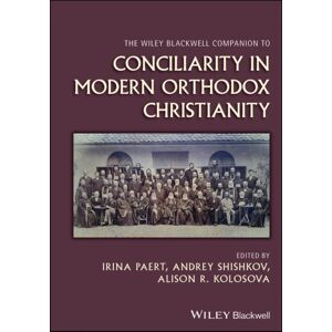 John Wiley & Sons Inc The Wiley Blackwell Companion To Conciliarity In Modern Orthodox Christianity John Wiley & Sons Inc The Wiley Blackwell Companion To Conciliarity In Modern Orthodox Christianity