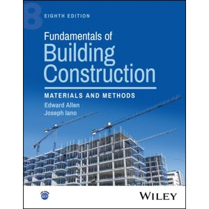 John Wiley & Sons Inc Fundamentals Of Building Construction : Materials And Methods John Wiley & Sons Inc Fundamentals Of Building Construction : Materials And Methods