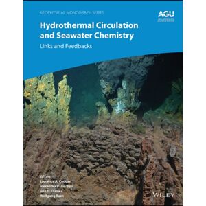 John Wiley & Sons Inc Hydrothermal Circulation And Seawater Chemistry : Links And Feedbacks John Wiley & Sons Inc Hydrothermal Circulation And Seawater Chemistry : Links And Feedbacks