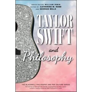 John Wiley & Sons Inc Taylor Swift And Philosophy : Essays From The Tortured Philosophers Department John Wiley & Sons Inc Taylor Swift And Philosophy : Essays From The Tortured Philosophers Department