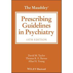 John Wiley & Sons Inc The Maudsley Prescribing Guidelines In Psychiatry John Wiley & Sons Inc The Maudsley Prescribing Guidelines In Psychiatry