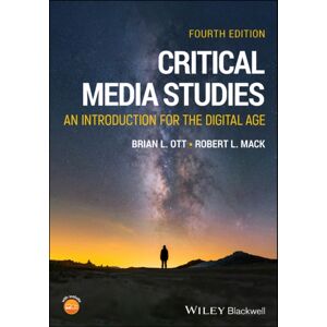 John Wiley & Sons Inc Critical Media Studies : An Introduction For The Digital Age John Wiley & Sons Inc Critical Media Studies : An Introduction For The Digital Age