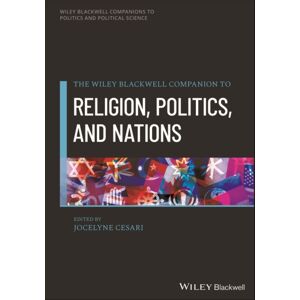John Wiley & Sons Inc A Companion To Religion, Politics, And Nations John Wiley & Sons Inc A Companion To Religion, Politics, And Nations