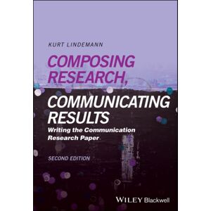 John Wiley & Sons Inc Composing Research, Communicating Results : Writing The Communication Research Paper John Wiley & Sons Inc Composing Research, Communicating Results : Writing The Communication Research Paper