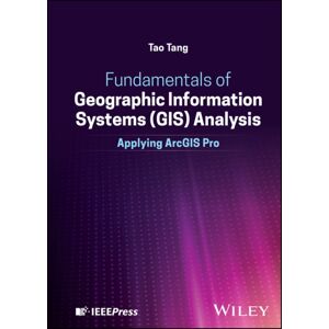 John Wiley & Sons Inc Fundamentals Of Geographic Information Systems (Gis) Analysis : Applying Arcgis Pro John Wiley & Sons Inc Fundamentals Of Geographic Information Systems (Gis) Analysis : Applying Arcgis Pro
