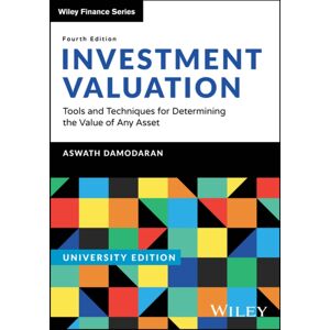 John Wiley & Sons Inc Investment Valuation, University Edition : Tools And Techniques For Determining The Of Any Asset John Wiley & Sons Inc Investment Valuation, University Edition : Tools And Techniques For Determining The Of Any Asset