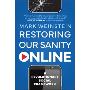John Wiley & Sons Inc Restoring Our Sanity Online : A Revolutionary Social Framework John Wiley & Sons Inc Restoring Our Sanity Online : A Revolutionary Social Framework