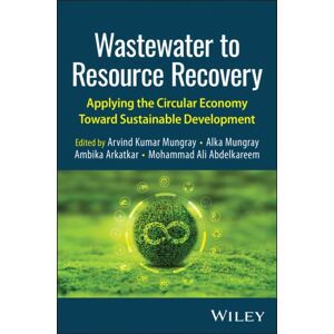 John Wiley & Sons Inc Wastewater To Resource Recovery : Applying The Circular Economy Toward Sustainable Development John Wiley & Sons Inc Wastewater To Resource Recovery : Applying The Circular Economy Toward Sustainable Development