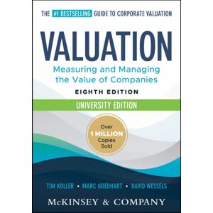 John Wiley & Sons Inc Valuation: Measuring And Managing The Of Companies, University Edition John Wiley & Sons Inc Valuation: Measuring And Managing The Of Companies, University Edition