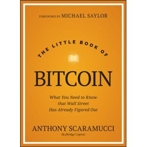 John Wiley & Sons Inc The Little Book Of Bitcoin : What You Need To Know That Wall Street Has Already Figured Out John Wiley & Sons Inc The Little Book Of Bitcoin : What You Need To Know That Wall Street Has Already Figured Out