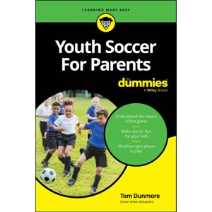 John Wiley & Sons Inc Youth Soccer For Parents For Dummies John Wiley & Sons Inc Youth Soccer For Parents For Dummies