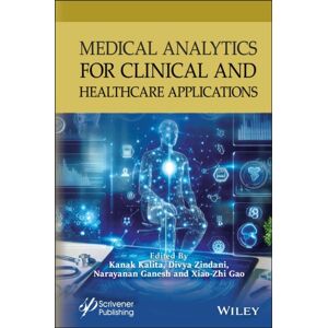 John Wiley & Sons Inc Medical Analytics For Clinical And Healthcare Applications John Wiley & Sons Inc Medical Analytics For Clinical And Healthcare Applications