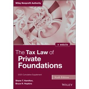 John Wiley & Sons Inc The Tax Law Of Private Foundations : 2025 Cumulative Supplement John Wiley & Sons Inc The Tax Law Of Private Foundations : 2025 Cumulative Supplement