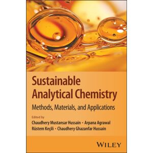 Sustainable Analytical Chemistry: Methods, Materia Ls, And Applications Sustainable Analytical Chemistry: Methods, Materia Ls, And Applications