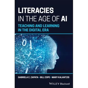 John Wiley & Sons Inc Literacies In The Age Of Ai : Teaching And Learning In The Digital Era John Wiley & Sons Inc Literacies In The Age Of Ai : Teaching And Learning In The Digital Era