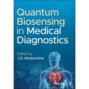 John Wiley & Sons Inc Quantum Biosensing In Medical Diagnostics John Wiley & Sons Inc Quantum Biosensing In Medical Diagnostics