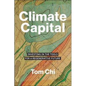 John Wiley & Sons Inc Climate Capital : Investing In The Tools For A Regenerative Future John Wiley & Sons Inc Climate Capital : Investing In The Tools For A Regenerative Future