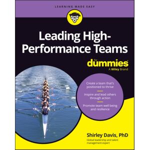 John Wiley & Sons Inc Leading High-Performance Teams For Dummies John Wiley & Sons Inc Leading High-Performance Teams For Dummies