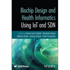 John Wiley & Sons Inc Biochip Design And Health Informatics Using Iot And Sdn John Wiley & Sons Inc Biochip Design And Health Informatics Using Iot And Sdn