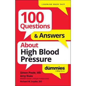 John Wiley & Sons Inc 100 Questions & Answers About High Blood Pressure For Dummies John Wiley & Sons Inc 100 Questions & Answers About High Blood Pressure For Dummies