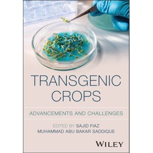 John Wiley & Sons Inc Transgenic Crops : Advancements And Challenges John Wiley & Sons Inc Transgenic Crops : Advancements And Challenges