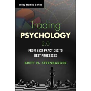 John Wiley & Sons Inc Trading Psychology 2.0 : From Practices To Processes John Wiley & Sons Inc Trading Psychology 2.0 : From Practices To Processes