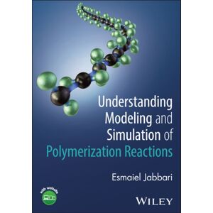 John Wiley & Sons Inc Understanding Modeling And Simulation Of Polymerization Reactions John Wiley & Sons Inc Understanding Modeling And Simulation Of Polymerization Reactions