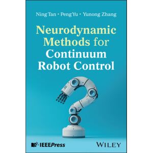 John Wiley & Sons Inc Neurodynamic Methods For Continuum Robot Control John Wiley & Sons Inc Neurodynamic Methods For Continuum Robot Control