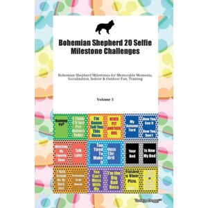 SKY FLY LTD Bohemian Shepherd 20 Selfie Milestone Challenges Bohemian Shepherd Milestones For Memorable Moments, Socialization, Indoor & Outdoor Fun, Training Volume 3 SKY FLY LTD Bohemian Shepherd 20 Selfie Milestone Challenges Bohemian Shepherd Milestones For Memorable Moments, Socialization, Indoor & Outdoor Fun, Training Volume 3