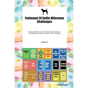 SKY FLY LTD Foxhound 20 Selfie Milestone Challenges Foxhound Milestones For Memorable Moments, Socialization, Indoor & Outdoor Fun, Training Volume 3 SKY FLY LTD Foxhound 20 Selfie Milestone Challenges Foxhound Milestones For Memorable Moments, Socialization, Indoor & Outdoor Fun, Training Volume 3