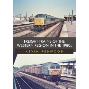 Amberley Publishing Freight Trains Of The Western Region In The 1980s Amberley Publishing Freight Trains Of The Western Region In The 1980s