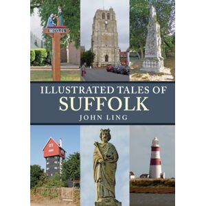 Amberley Publishing Illustrated Tales Of Suffolk Amberley Publishing Illustrated Tales Of Suffolk