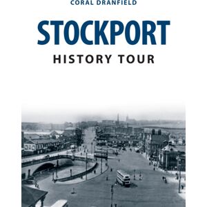 Amberley Publishing Stockport History Tour Amberley Publishing Stockport History Tour