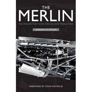 Amberley Publishing The Merlin : The Engine That Won The Second World War Amberley Publishing The Merlin : The Engine That Won The Second World War